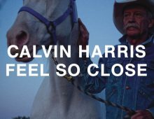 Calvin Harris – Feel So Close